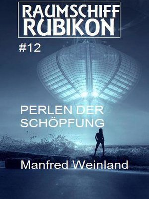 cover image of Raumschiff Rubikon 12 Perlen der Schöpfung